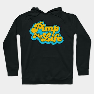 Pimp my life Hoodie